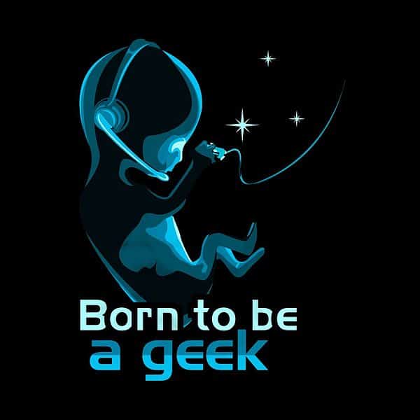 Born to be a geek