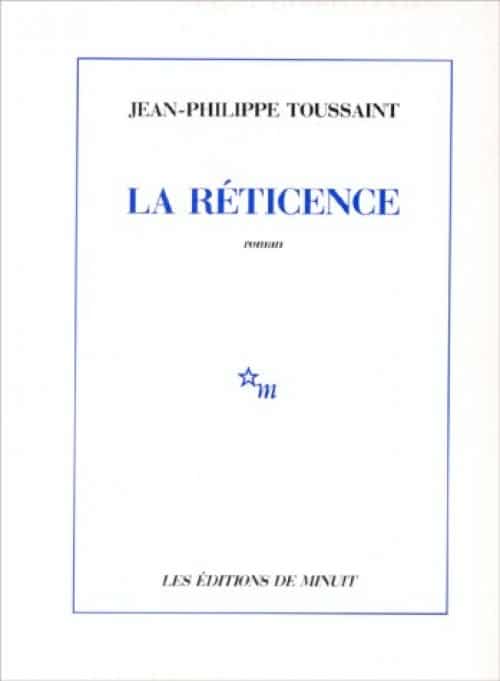 La Réticence (1991), de Jean-Philippe Toussaint