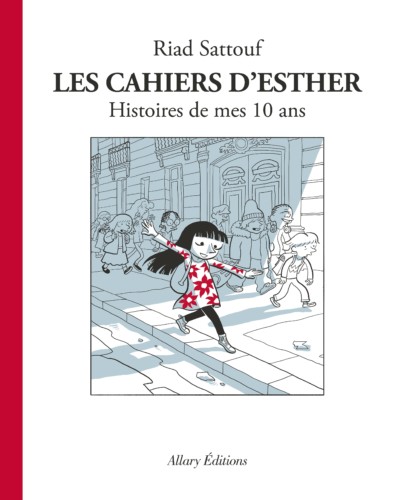 Les Cahiers d'Esther, tome 1, de Riad Sattouf Allary Éditions