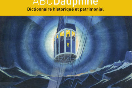 COUVERTURE-ABCDauphiné, Dictionnaire historique et patrimonial, Olivier Cogne et Jean Guibal