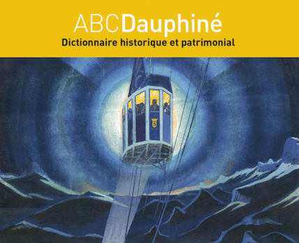 COUVERTURE-ABCDauphiné, Dictionnaire historique et patrimonial, Olivier Cogne et Jean Guibal